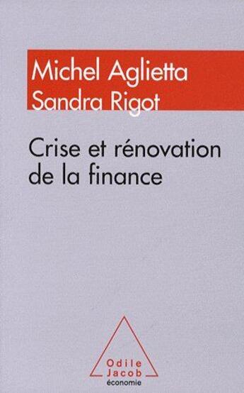 Couverture du livre « Crise et rénovation de la finance » de Aglietta+Rigot aux éditions Odile Jacob