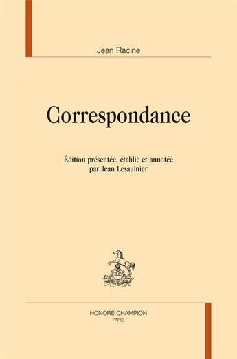 Couverture du livre « Correspondance » de Jean Racine aux éditions Honore Champion