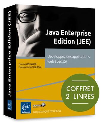 Couverture du livre « Java Entreprise Edition (JEE) ; développer les applications web avec JSF » de Thierry Groussard et Francois-Xavier Sennesal aux éditions Eni