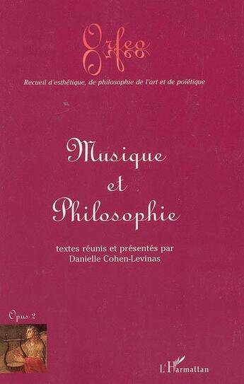 Couverture du livre « Musique et philosophie » de Danielle Cohen-Levinas aux éditions L'harmattan