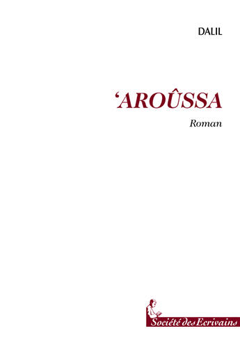 Couverture du livre « Aroussa » de Dalil aux éditions Societe Des Ecrivains