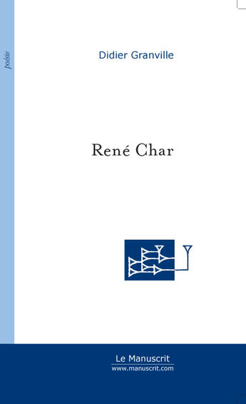 Couverture du livre « Rene char » de Didier Granville aux éditions Le Manuscrit