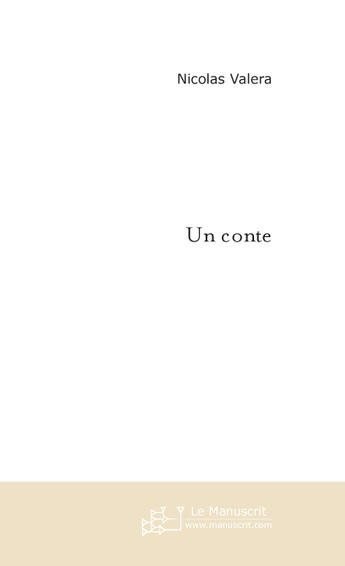 Couverture du livre « Un conte » de Nicolas Valera aux éditions Le Manuscrit