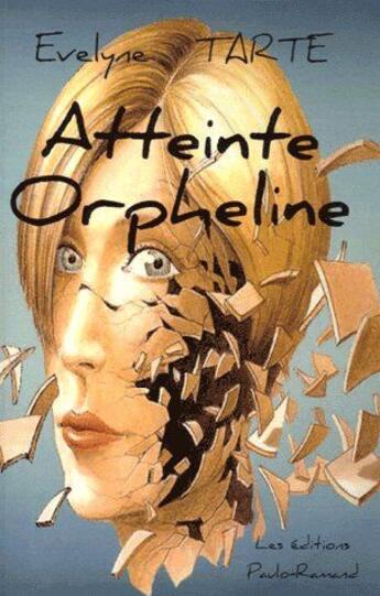 Couverture du livre « Atteinte orpheline » de Evelyne Tarte aux éditions Paulo Ramand