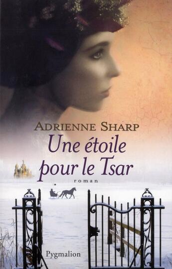 Couverture du livre « Une étoile pour le tsar » de Adrienne Sharp aux éditions Pygmalion