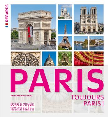 Couverture du livre « Paris, toujours Paris ! » de Anne Muratori-Philip aux éditions Editions Du Patrimoine