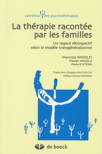 Couverture du livre « La thérapie racontee par les familles ; un regard rétrospectif selon le modèle transgénérationnel » de Macciocchi Angela aux éditions De Boeck Superieur