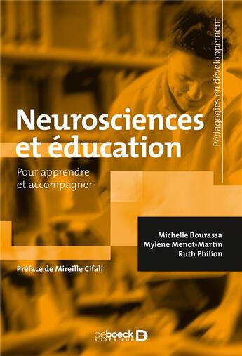 Couverture du livre « Neurosciences et éducation ; pour apprendre et accompagner » de Michelle Bourassa et Mylene Menot-Martin et Ruth Philion aux éditions De Boeck Superieur