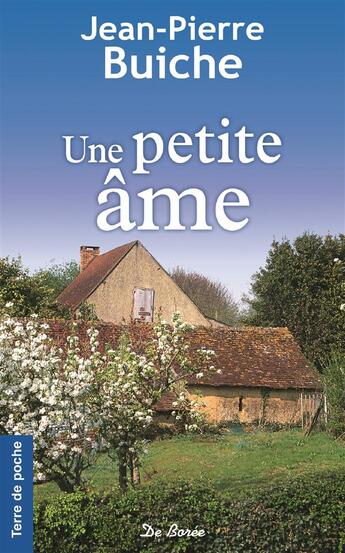 Couverture du livre « Une petite âme » de Jean-Pierre Buiche aux éditions De Boree