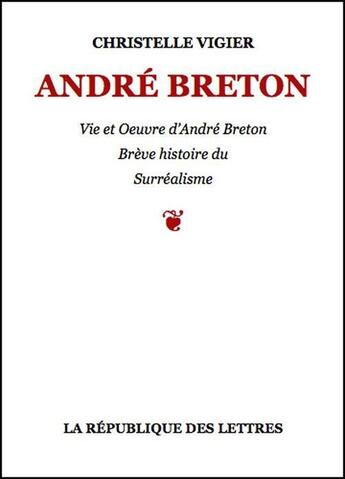 Couverture du livre « André Breton » de Christelle Vigier aux éditions Republique Des Lettres