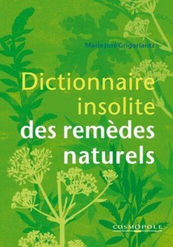 Couverture du livre « Dictionnaire insolite des remèdes naturels » de Grigoriantz Marie-Jo aux éditions Cosmopole