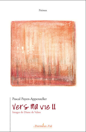 Couverture du livre « Vers ma vie II » de P Payen-Appenzeller aux éditions Francois Baudez