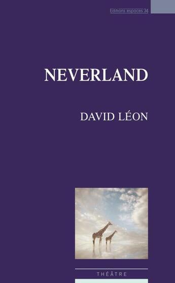 Couverture du livre « Neverland » de David Leon aux éditions Espaces 34