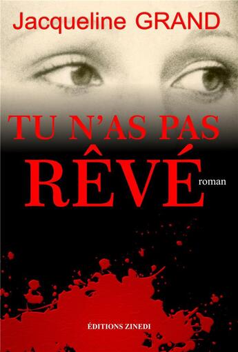 Couverture du livre « Tu n'as pas rêvé » de Jacqueline Grand aux éditions Zinedi