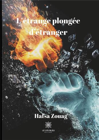 Couverture du livre « L'étrange plongée d'étranger » de Hafsa Zouag aux éditions Le Lys Bleu