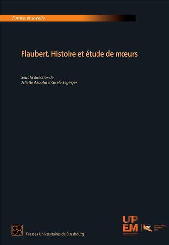 Couverture du livre « Flaubert. histoire et etude de moeurs » de Azoulai/Seginger aux éditions Pu De Strasbourg