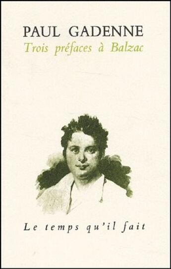 Couverture du livre « Trois préfaces à Balzac » de Paul Gadenne aux éditions Le Temps Qu'il Fait