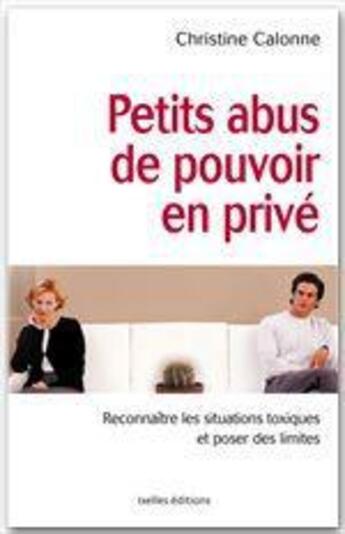 Couverture du livre « Petits abus de pouvoir en privé » de Christine Calonne aux éditions Ixelles