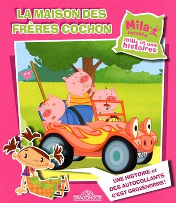 Couverture du livre « Mila raconte - la maison des freres cochon » de Planet Nemo aux éditions Les Livres Du Dragon D'or