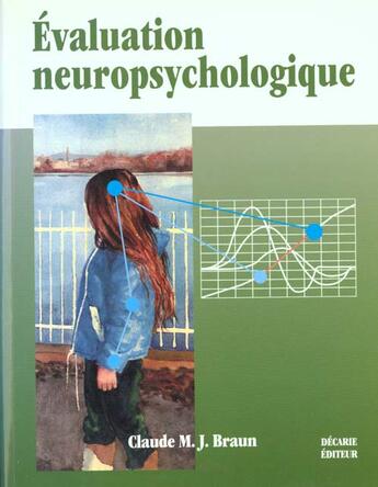 Couverture du livre « Evaluation neuropsychologique » de Claude Mj Braun aux éditions Decarie