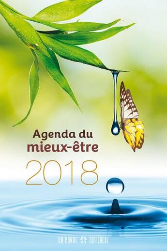 Couverture du livre « Agenda du mieux-etre 2018 (édition 2018) » de Anonyme aux éditions Un Monde Different