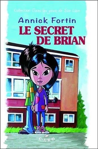 Couverture du livre « Le secret de Brian » de Annick Fortin aux éditions C.a.r.d.