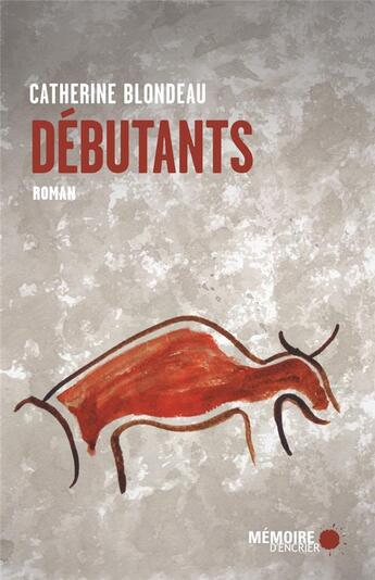 Couverture du livre « Débutants » de Catherine Blondeau aux éditions Memoire D'encrier