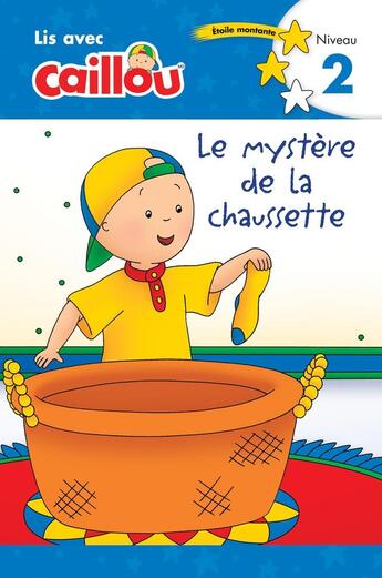 Couverture du livre « Caillou - Le mystère de la chaussette » de Eric Sevigny et Rebecca Moeller aux éditions Chouette