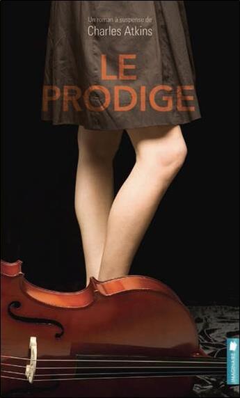 Couverture du livre « Le prodige » de Charles Atkins aux éditions Pochette Inc