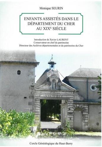 Couverture du livre « Enfants assistés dans le département du Cher au XIXe siècle » de Monique Seurin aux éditions Editions Du Cgh-b