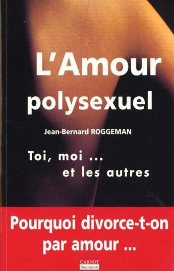 Couverture du livre « L'Amour Polysexuel » de Jean-Bernard Roggeman et Anouchka Roggeman aux éditions Carnot