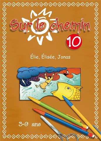 Couverture du livre « Sur le chemin 10 - elie, elisee, jonas » de  aux éditions Excelsis