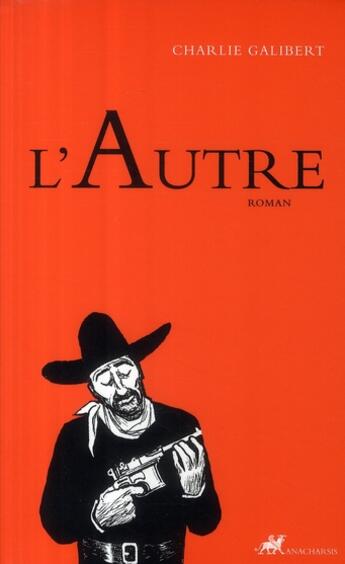 Couverture du livre « L'autre » de Charlie Galibert aux éditions Anacharsis