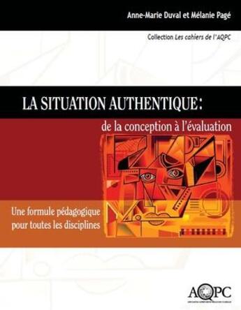 Couverture du livre « La situation authentique : de la conception à l'évaluation » de Anne-Marie Duval et Melanie Page aux éditions Cheneliere Mcgraw-hill