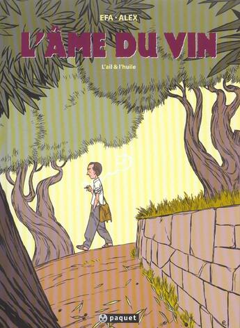 Couverture du livre « Ame du vin - l'ail et l'huile » de Efa aux éditions Paquet