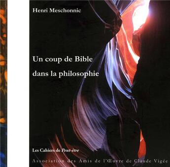 Couverture du livre « Un coup de Bible dans la philosophie » de Henri Meschonnic aux éditions Amis De L'oeuvre De Claude Vigee