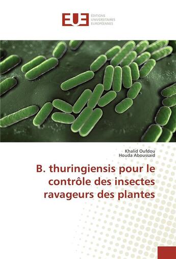 Couverture du livre « B. thuringiensis pour le controle des insectes ravageurs des plantes » de Oufdou Khalid aux éditions Editions Universitaires Europeennes