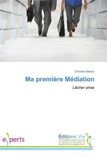 Couverture du livre « Ma premiere mediation » de Christian Batany aux éditions Vie