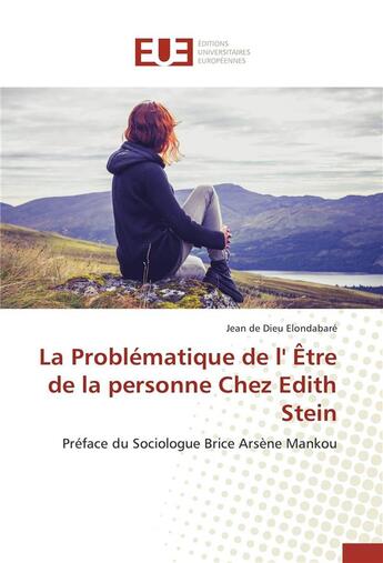 Couverture du livre « La problématique de l'être de la personne chez Edith Stein » de Jean De Dieu Elondabare aux éditions Editions Universitaires Europeennes