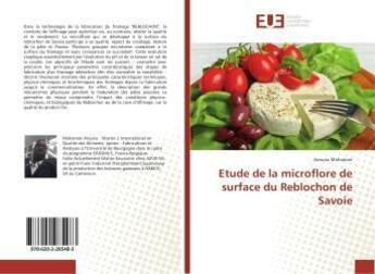 Couverture du livre « Etude de la microflore de surface du Reblochon de Savoie » de Arouna Mahaman aux éditions Editions Universitaires Europeennes