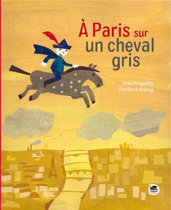 Couverture du livre « À Paris sur un cheval gris » de Yves Pinguilly et Florence Koenig aux éditions Oskar