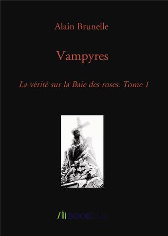 Couverture du livre « Vampyres » de Alain Brunelle aux éditions Bookelis