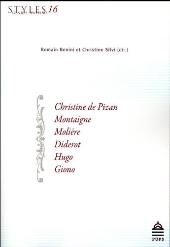 Couverture du livre « Styles, genres, auteurs 16 - christine de pizan, montaigne, moliere, diderot, hugo, giono » de Romain Benini aux éditions Sorbonne Universite Presses