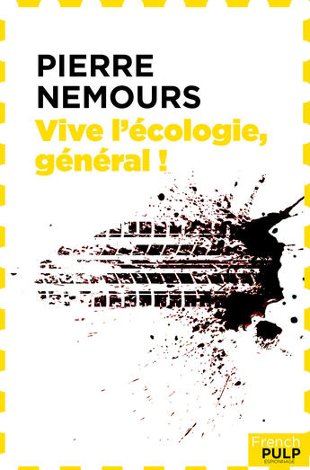 Couverture du livre « Vive l'écologie, général ! » de Pierre Nemours aux éditions French Pulp