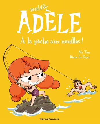 Couverture du livre « Mortelle Adèle Tome 12 : à la pêche aux nouilles ! » de Mr Tan et Aurelie Lecloux et Diane Le Feyer aux éditions Bayard Jeunesse