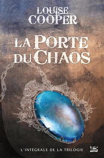 Couverture du livre « La porte du chaos ; l'intégrale » de Louise Cooper aux éditions Bragelonne