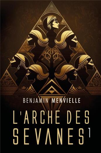 Couverture du livre « L'Arche des Sevanes Tome 1 » de Benjamin Menvielle aux éditions Librinova