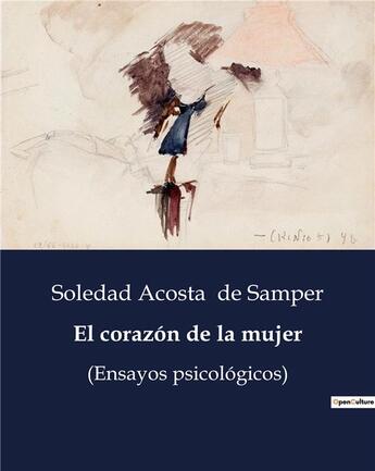 Couverture du livre « El corazon de la mujer - (ensayos psicologicos) » de De Samper S A. aux éditions Culturea