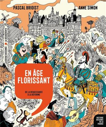 Couverture du livre « Histoire dessinée de la France N.9 ; en âge florissant : de la Renaissance à la Réforme » de Pascal Brioist et Anne Simon aux éditions La Revue Dessinee