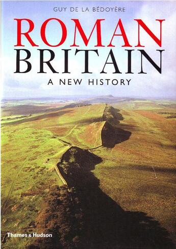 Couverture du livre « Roman britain a new history » de Bedoyere Guy aux éditions Thames & Hudson